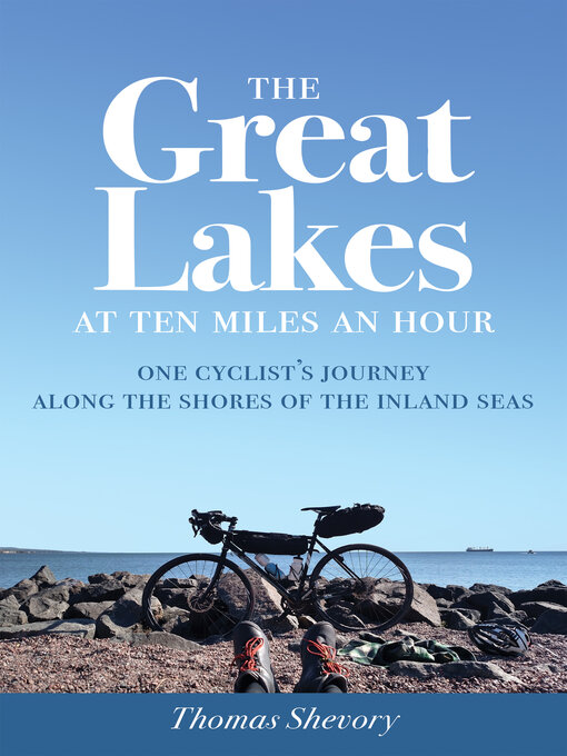 Title details for The Great Lakes at Ten Miles an Hour by Thomas Shevory - Wait list